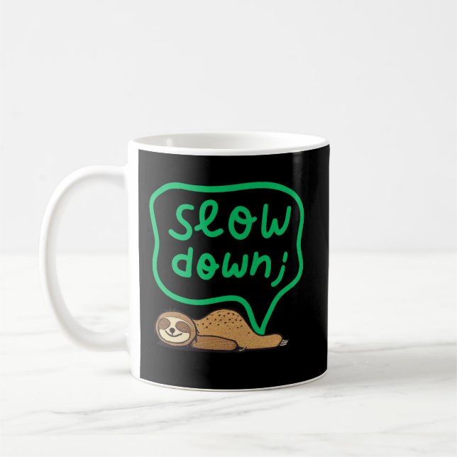 Slow Down Sloth Mug for Calm & Stress Relief (Left)