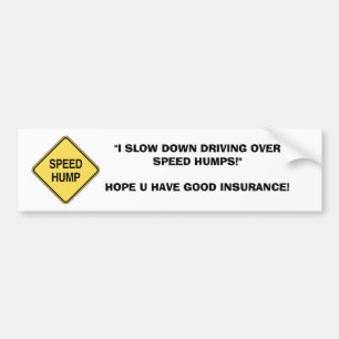 SLOW DOWN SPEED HUMP BUMPER STICKER