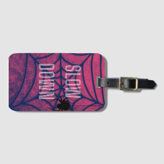 Slow Down Spider Web Motivational T-Shirt Luggage Tag