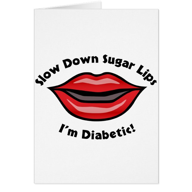 Slow Down Sugar Lips, I’m Diabetic (Front)