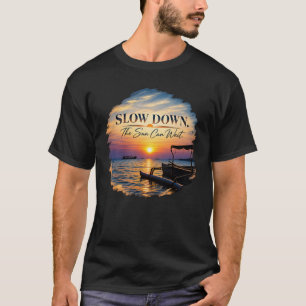 Slow Down The Sun Can Wait Peaceful Sunset Art T-Shirt