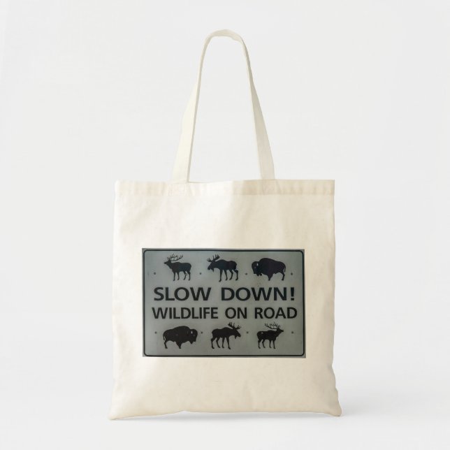 Slow Down! Wildlife on the road Tote Bag (Front)