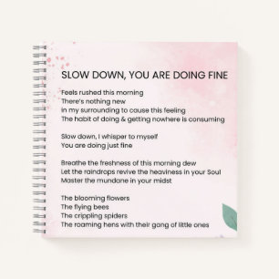 Slow Down You Are Doing Fine - Encouragement Poem  Notebook