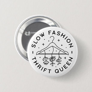 Slow fashion thrift queen aesthetic 6 cm round badge