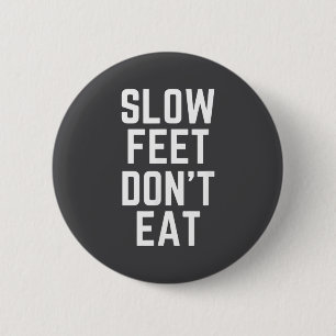 Slow Feet Don't Eat Baseball  6 Cm Round Badge