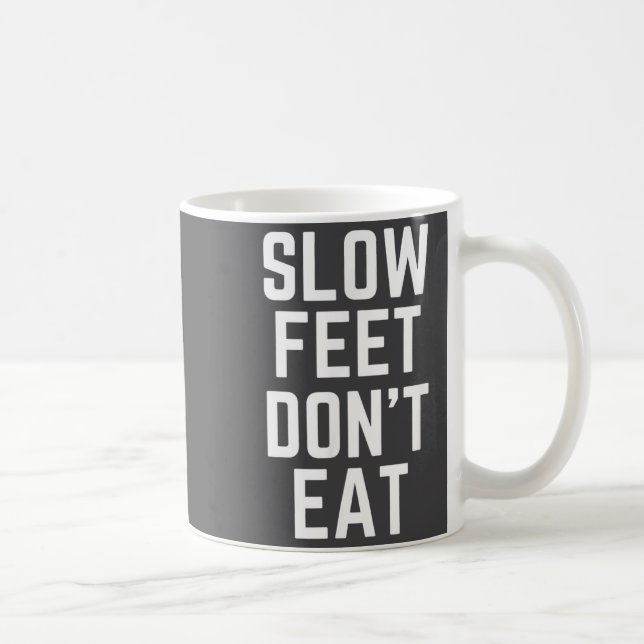 Slow Feet Don't Eat Baseball  Coffee Mug (Right)