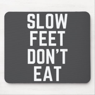 Slow Feet Don't Eat Baseball  Mouse Mat
