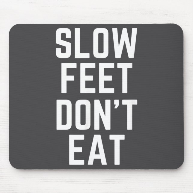 Slow Feet Don't Eat Baseball  Mouse Mat (Front)