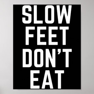 Slow Feet Don't Eat Baseball  Poster
