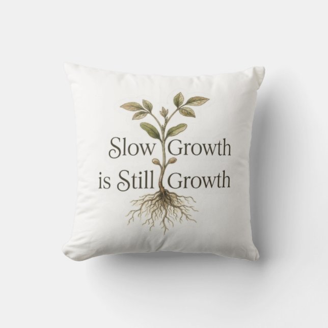 Slow Growth is Still Growth Cushion (Front)