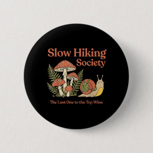 Slow Hiking Society The Last One to The Top Wins 6 Cm Round Badge