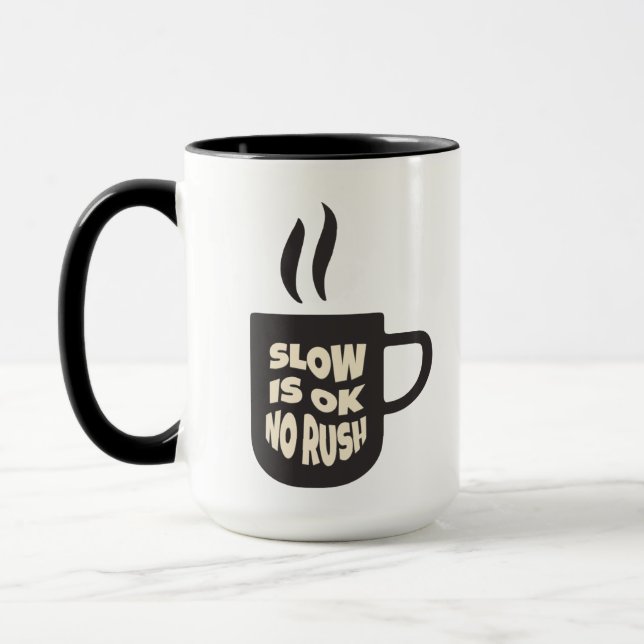 Slow is ok no rush Tea mug (Left)