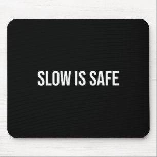 Slow Is Safe, Mental Health Therapy _1 Mouse Mat