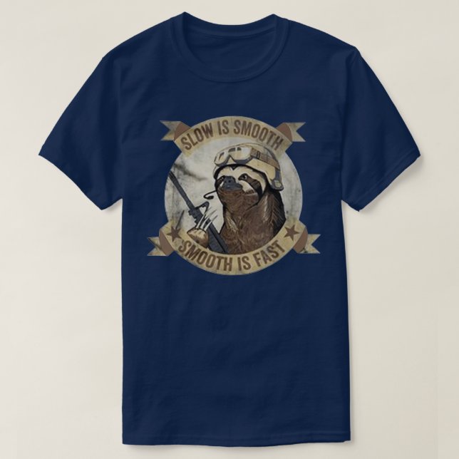 Slow Is Smooth Smooth Is Fast Sloth Guns 1 T-Shirt (Design Front)
