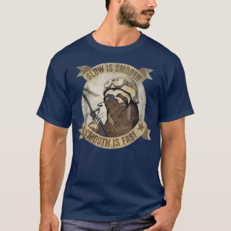 Slow Is Smooth Smooth Is Fast Sloth Guns 1 T-Shirt