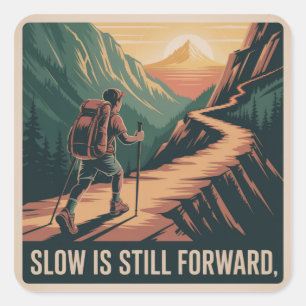 Slow Is Still Forward Square Sticker