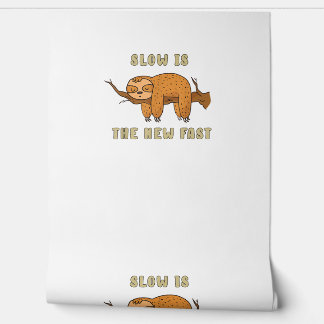 Slow is the new fast - relaxed and funny sloth T-S Wallpaper
