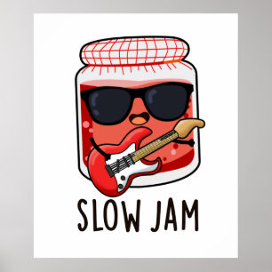 Slow Jam Funny Food Pun  Poster