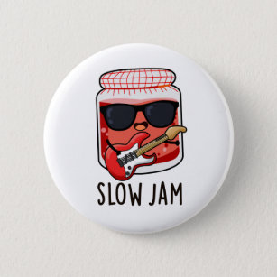 Slow Jam Funny Music Food Pun 6 Cm Round Badge