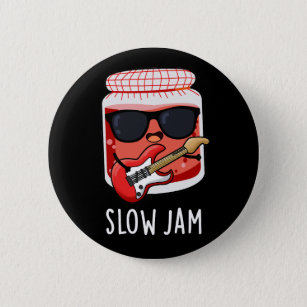 Slow Jam Funny Music Food Pun Dark BG 6 Cm Round Badge