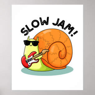 Slow Jam Funny Music Snail Pun Poster