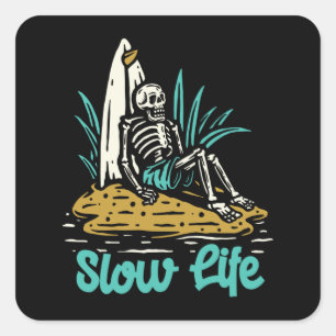 SLOW LIFE CHILLIN SKELETON SURFER SQUARE STICKER