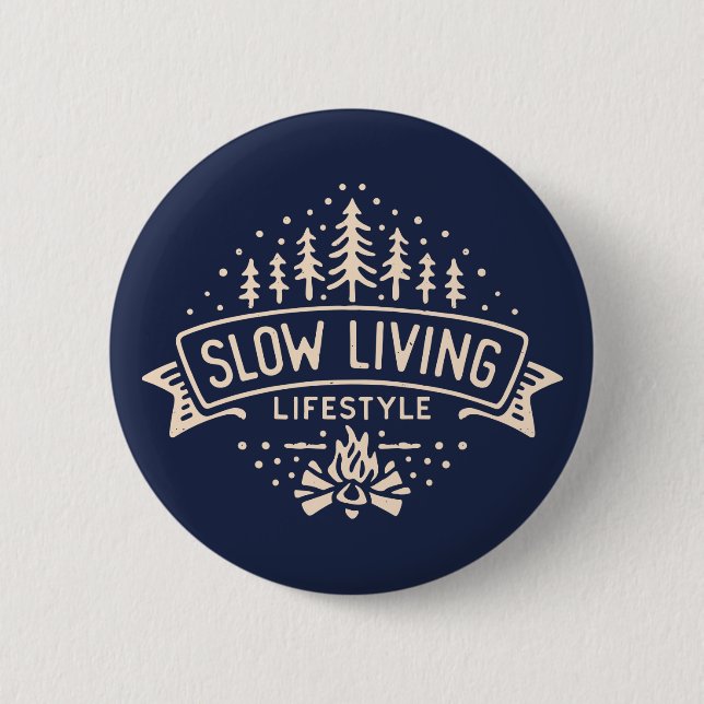 Slow Living Lifestyle 6 Cm Round Badge (Front)