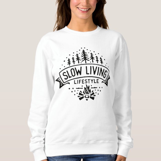 Slow Living Lifestyle Sweatshirt (Front)