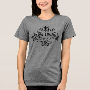 Slow Living Lifestyle Tri-Blend Shirt