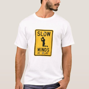 Slow Minds at Play - Funny Anti-Religion Design T- T-Shirt