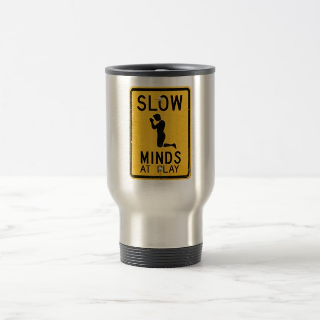 Slow Minds at Play - Funny Anti-Religion Design Travel Mug (Center)