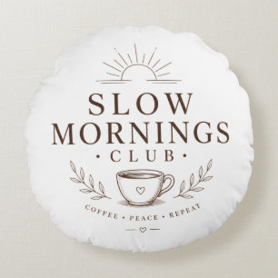 Slow Mornings Club Cosy Aesthetic Coffee Design Round Cushion