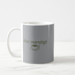 Slow Mornings Matcha Tea Lover Minimalist Coffee Mug