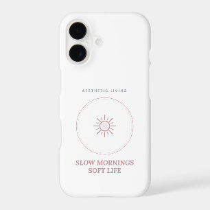 Slow Mornings Soft Life Aesthetic Phone Case