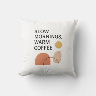 Slow Mornings Warm Coffee Aesthetic Cushion