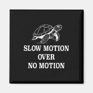 Slow Motion Over No Motion Turtle Meme 1  Magnet