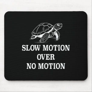 Slow Motion Over No Motion Turtle Meme 1 Mouse Mat