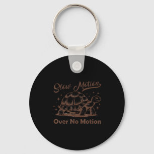 Slow Motion Over No Motion Turtle Meme Men Women Key Ring