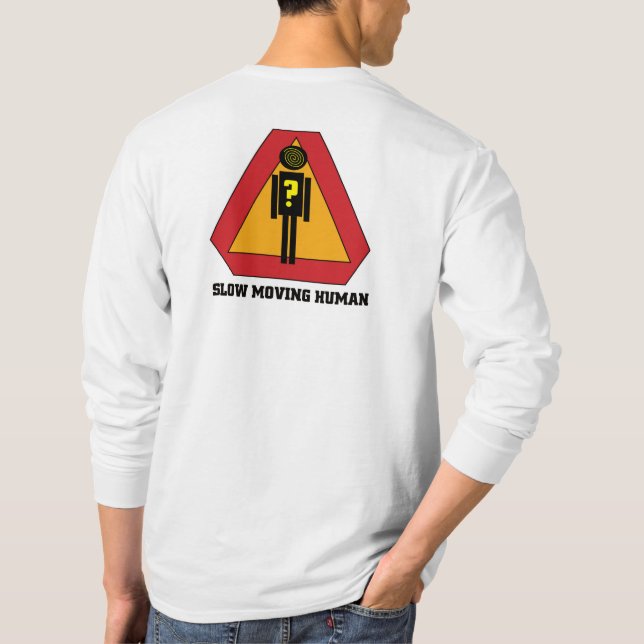 Slow Moving Humans Sign T-Shirt (Back)