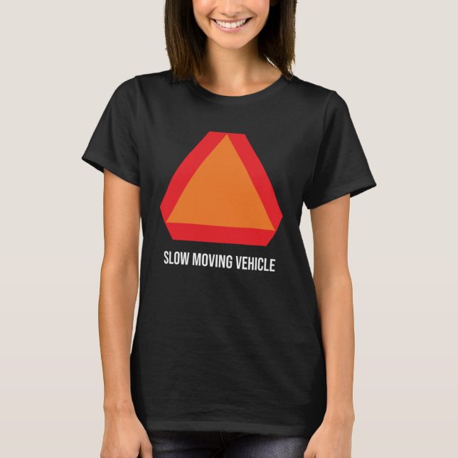 Slow Moving Vehicle Sign 1 T-Shirt (Front)