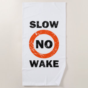 SLOW NO WAKE Grunge Nautical Signage Style Beach Towel