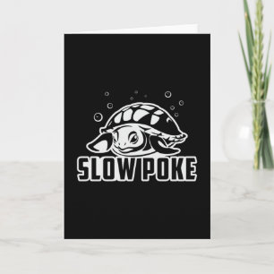 Slow Poke Turtle Lover Turtles Ocean Funny Gift Card