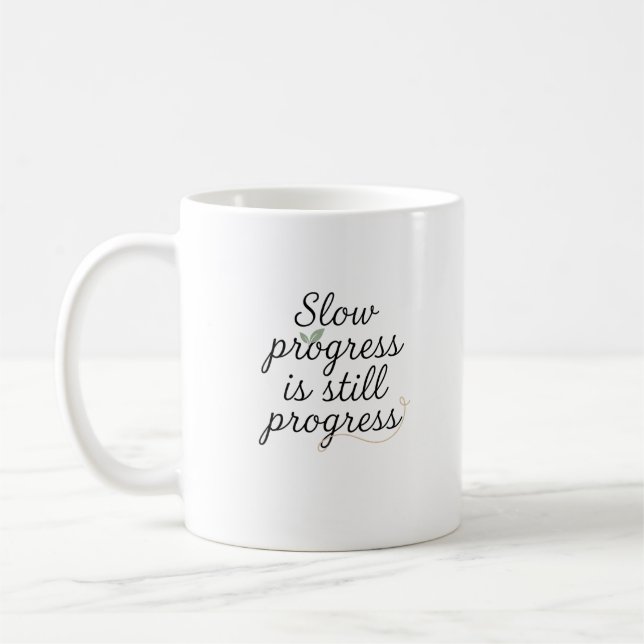 Slow Progress Is Still Progress – Calm Minimal Coffee Mug (Left)