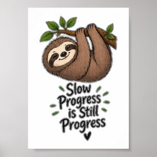 Slow Progress Is Still Progress Cute Sloth Poster