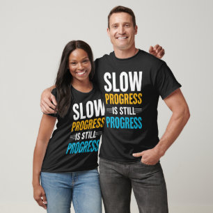Slow Progress Is Still Progress Motivational Men  T-Shirt