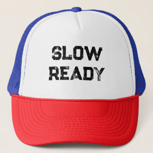 Slow Ready Trucker Hat