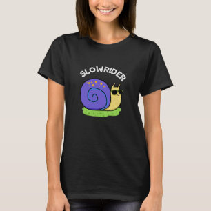 Slow Rider Funny Low Rider Snail Pun Dark BG T-Shirt