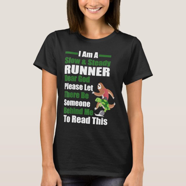 Slow Runner Dear God Please Let There Be Someone B T-Shirt (Front)
