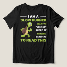 Slow Runner T-shirt Funny Running Gift for Runners