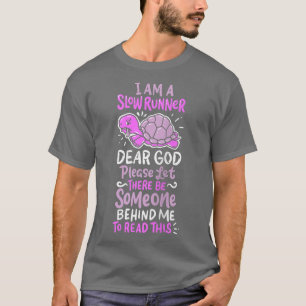 Slow Runner Turtle T Funny Eercise Running Gift T T-Shirt